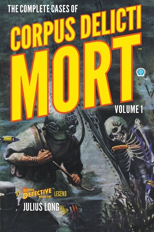 The Complete Cases of Corpus Delicti Mort, Volume 1 (Paperback)