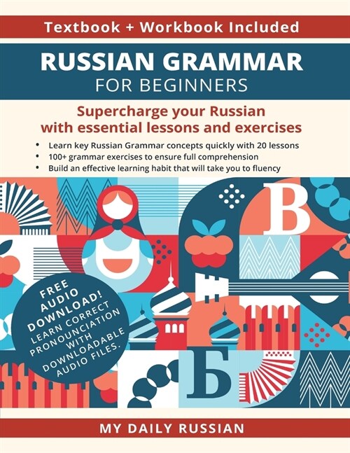 Russian Grammar for Beginners Textbook + Workbook Included: Supercharge Your Russian With Essential Lessons and Exercises (Paperback)