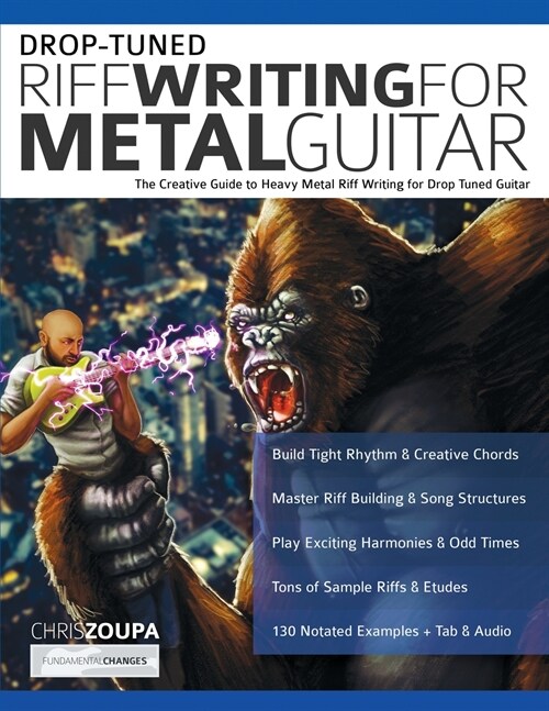 Drop-Tuned Riff Writing for Metal Guitar: The Creative Guide to Heavy Metal Riff Writing for Drop Tuned Guitar (Paperback)