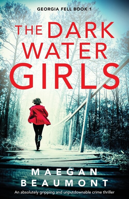 The Darkwater Girls: An absolutely gripping and unputdownable crime thriller (Paperback)