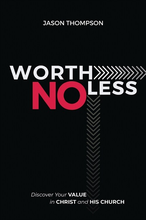 Worth No Less: Discover Your Value in Christ and His Church (Paperback)