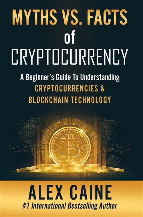 Myths Vs. Facts Of Cryptocurrency (Hardcover)