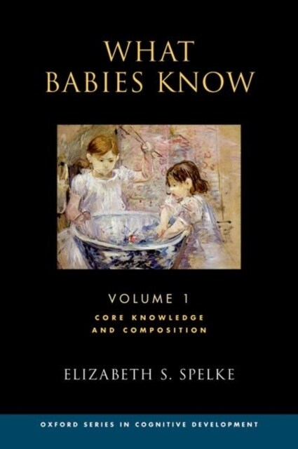 What Babies Know: Core Knowledge and Composition Volume 1 (Hardcover)