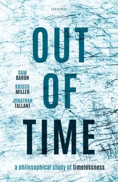 Out of Time : A Philosophical Study of Timelessness (Hardcover)
