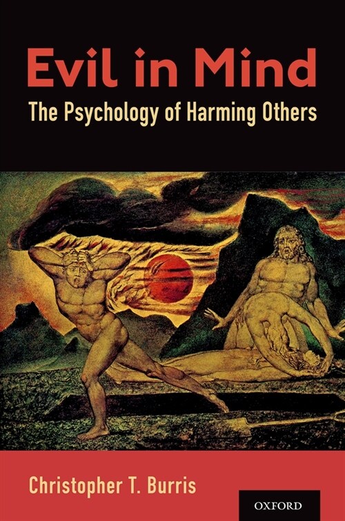 Evil in Mind: The Psychology of Harming Others (Hardcover)
