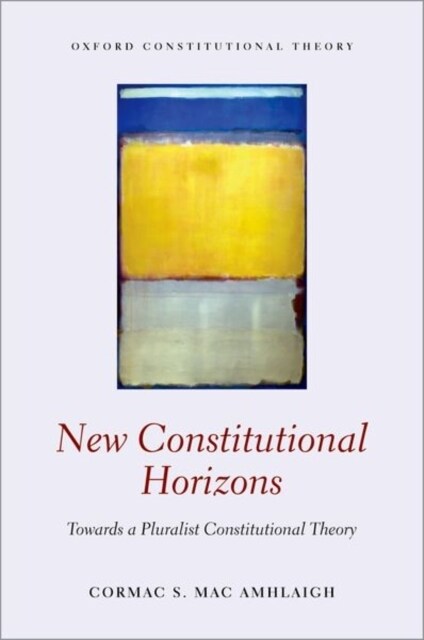 New Constitutional Horizons : Towards a Pluralist Constitutional Theory (Hardcover)