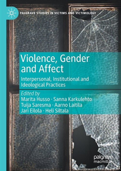 Violence, Gender and Affect: Interpersonal, Institutional and Ideological Practices (Paperback)