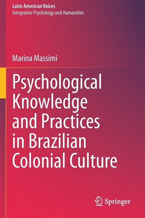 Psychological Knowledge and Practices in Brazilian Colonial Culture (Paperback)