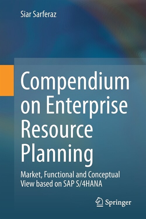 Compendium on Enterprise Resource Planning: Market, Functional and Conceptual View Based on SAP S/4hana (Paperback, 2022)