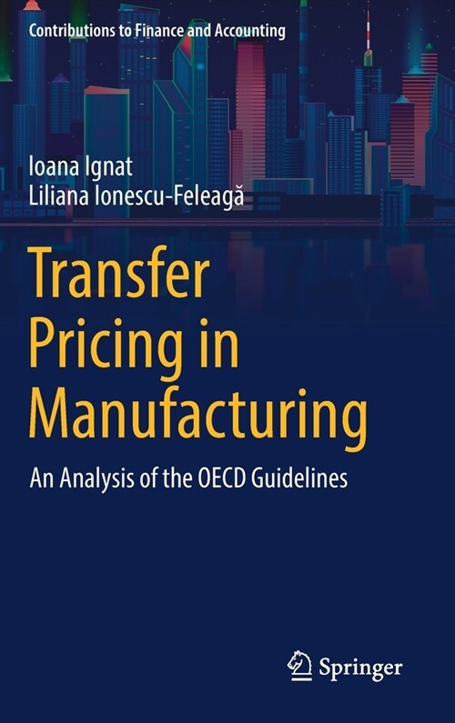 Transfer Pricing in Manufacturing: An Analysis of the OECD Guidelines (Hardcover)