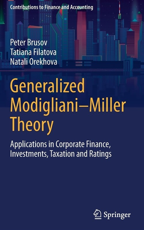 Generalized Modigliani-Miller Theory: Applications in Corporate Finance, Investments, Taxation and Ratings (Hardcover)