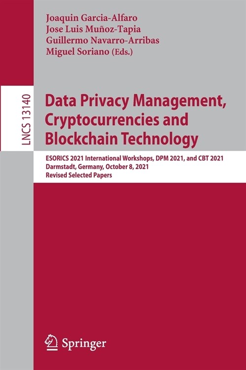 Data Privacy Management, Cryptocurrencies and Blockchain Technology: ESORICS 2021 International Workshops, DPM 2021 and CBT 2021, Darmstadt, Germany, (Paperback)