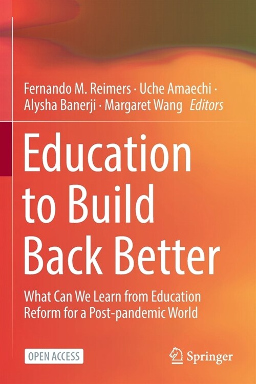 Education to Build Back Better: What Can We Learn from Education Reform for a Post-pandemic World (Paperback)