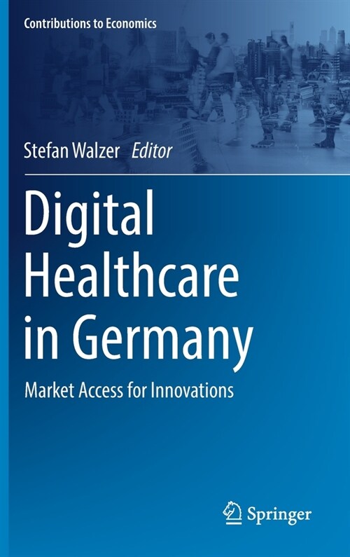 Digital Healthcare in Germany: Market Access for Innovations (Hardcover)
