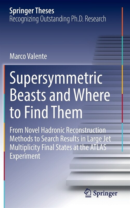 Supersymmetric Beasts and Where to Find Them: From Novel Hadronic Reconstruction Methods to Search Results in Large Jet Multiplicity Final States at t (Hardcover)