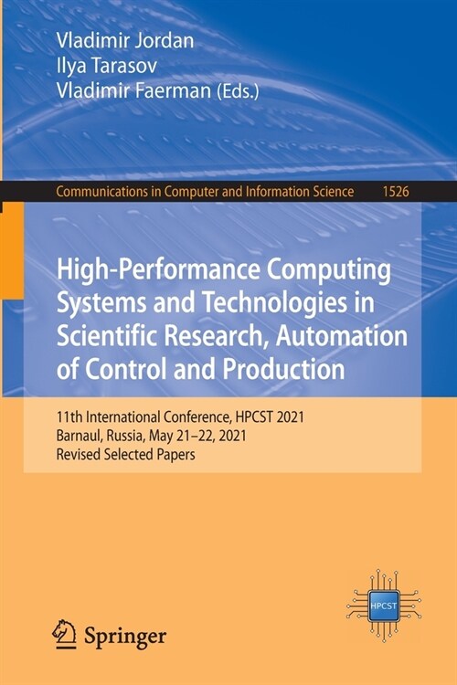 High-Performance Computing Systems and Technologies in Scientific Research, Automation of Control and Production: 11th International Conference, HPCST (Paperback)