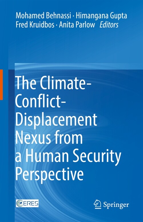 The Climate-Conflict-Displacement Nexus from a Human Security Perspective (Hardcover)