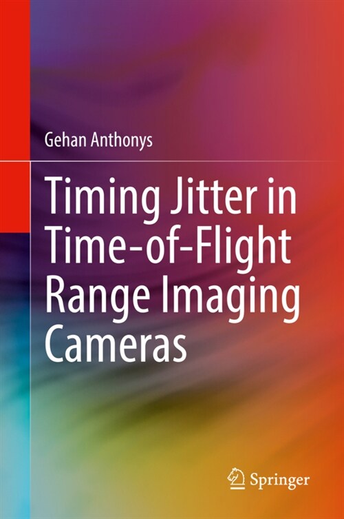 Timing Jitter in Time-of-Flight Range Imaging Cameras (Hardcover)