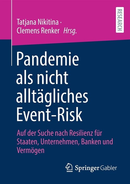 Pandemie ALS Nicht Allt?liches Event-Risk: Auf Der Suche Nach Resilienz F? Staaten, Unternehmen, Banken Und Verm?en (Paperback, 1. Aufl. 2022)