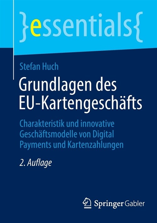 Grundlagen des EU-Kartengesch?ts: Charakteristik und innovative Gesch?tsmodelle von Digital Payments und Kartenzahlungen (Paperback)