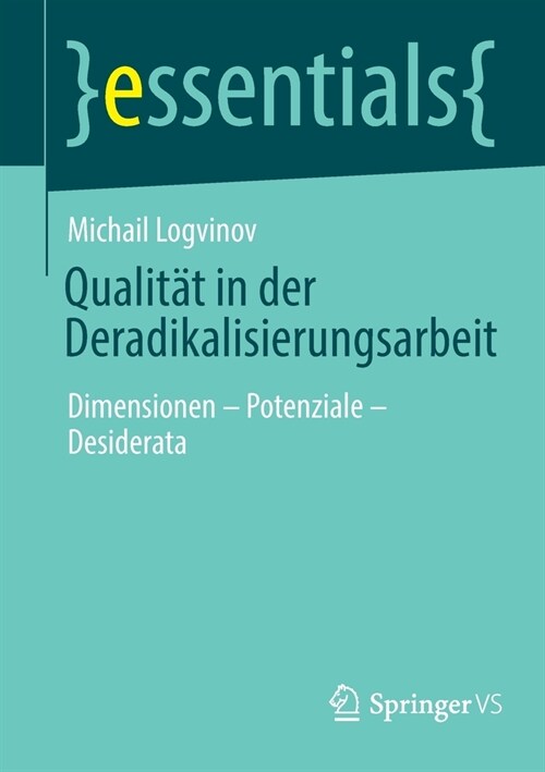 Qualit? in der Deradikalisierungsarbeit: Dimensionen - Potenziale - Desiderata (Paperback)