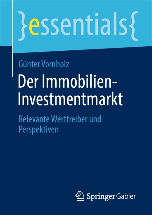 Der Immobilien-Investmentmarkt: Relevante Werttreiber und Perspektiven (Paperback)