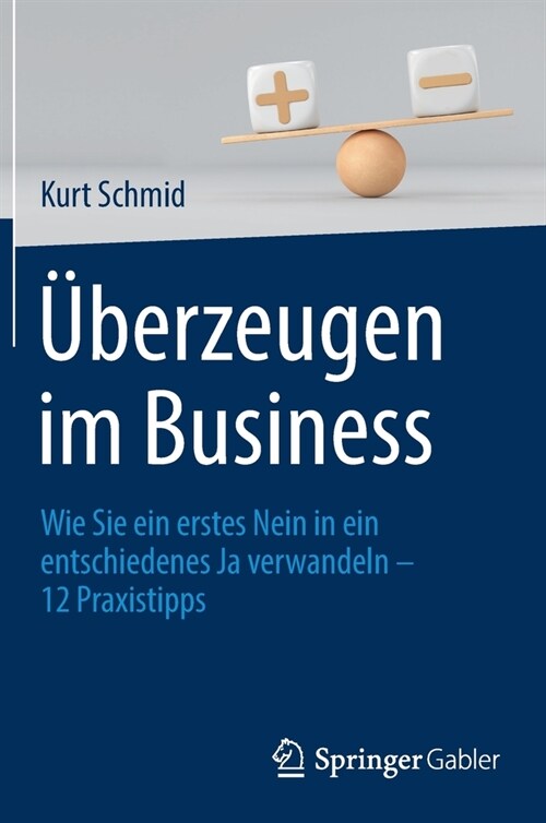 ?erzeugen im Business: Wie Sie ein erstes Nein in ein entschiedenes Ja verwandeln - 12 Praxistipps (Hardcover)