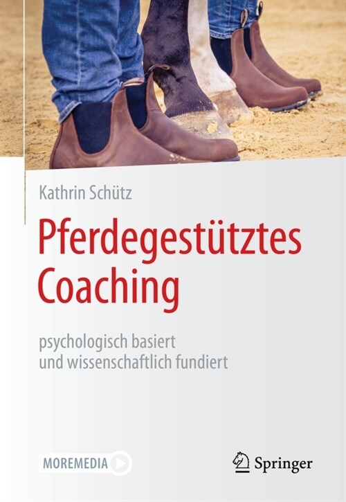 Pferdegest?ztes Coaching - Psychologisch Basiert Und Wissenschaftlich Fundiert (Paperback, 1. Aufl. 2022)