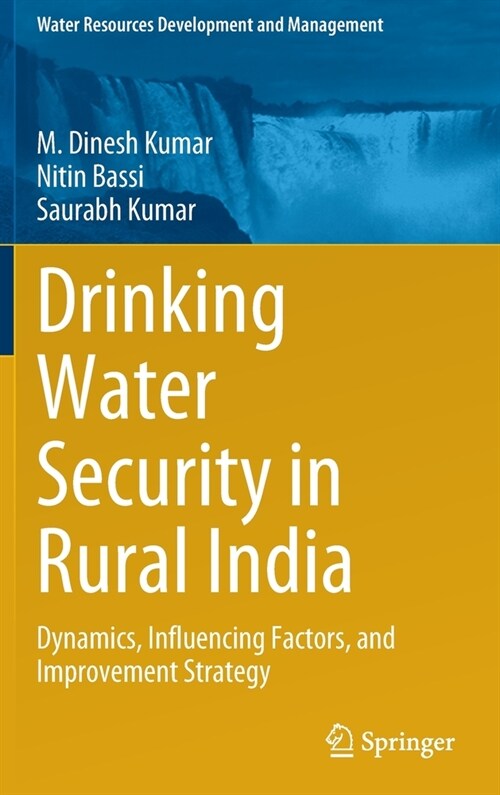 Drinking Water Security in Rural India: Dynamics, Influencing Factors, and Improvement Strategy (Hardcover)