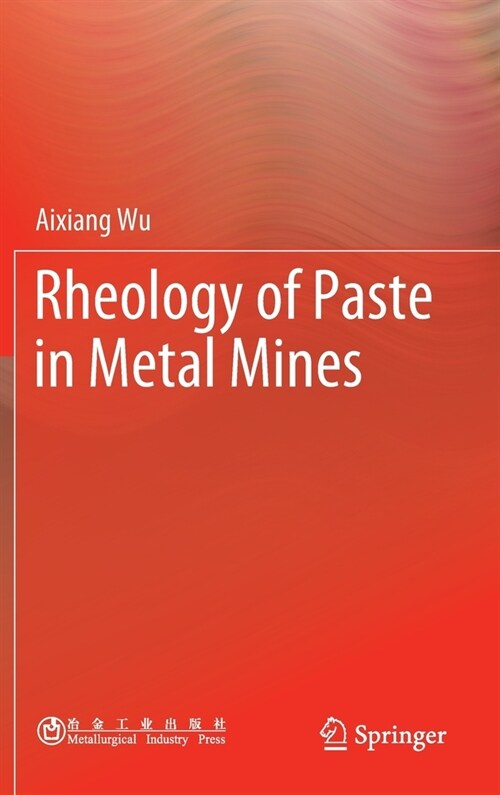 Rheology of Paste in Metal Mines (Hardcover, 2022)