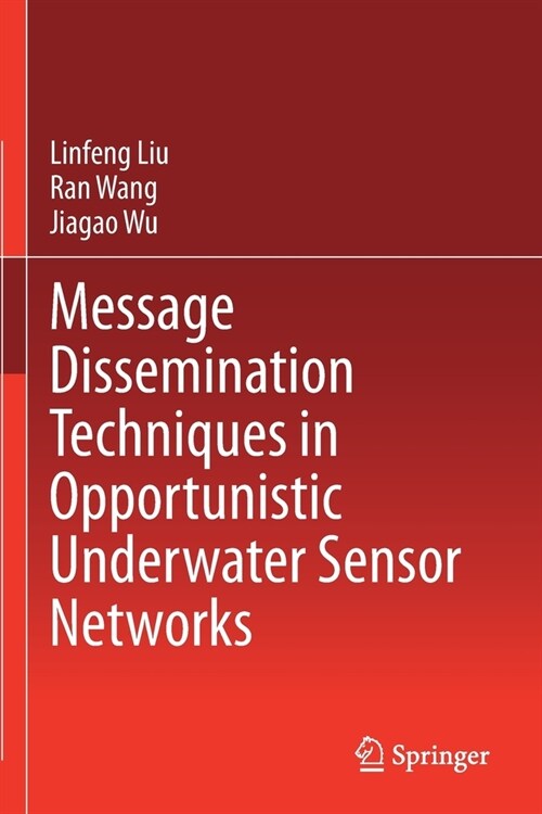 Message Dissemination Techniques in Opportunistic Underwater Sensor Networks (Paperback)