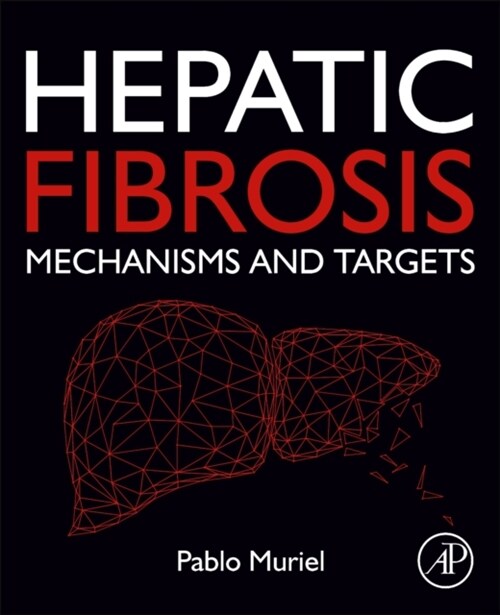 Hepatic Fibrosis : Mechanisms and Targets (Paperback)