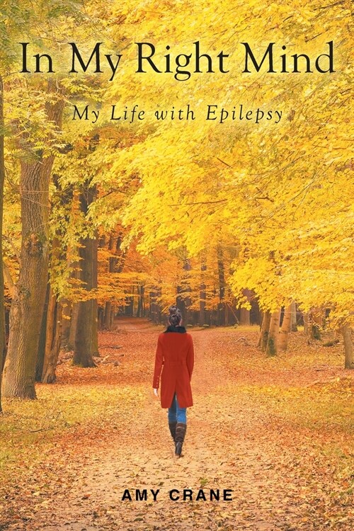In My Right Mind: My Life with Epilepsy (Paperback)