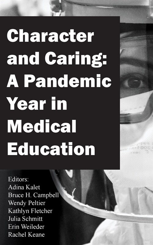 Character and Caring: A Pandemic Year in Medical Education (Paperback)