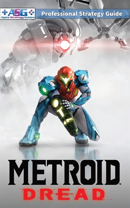 Metroid Dread Strategy Guide and Walkthrough: 100% Unofficial - 100% Helpful (Hardback Collectors Edition) (Hardcover)