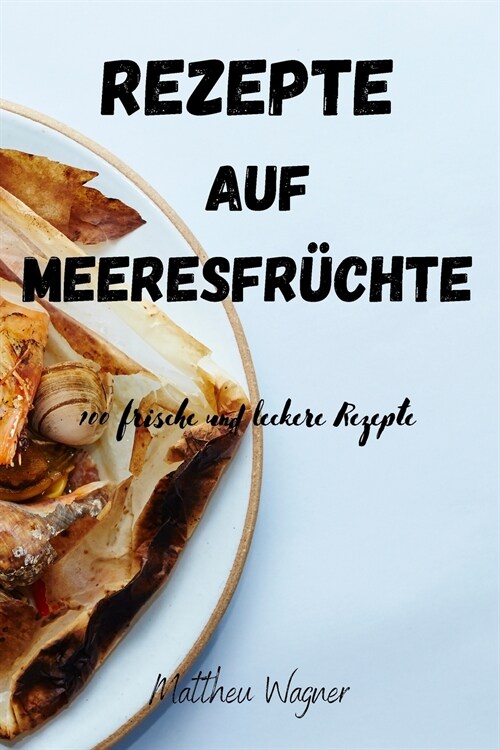 Rezepte Auf Meeresfr?hte (Paperback)