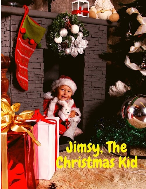 Jimsy, The Christmas Kid: A Sweet Story that Made our Heart Glow (Paperback)