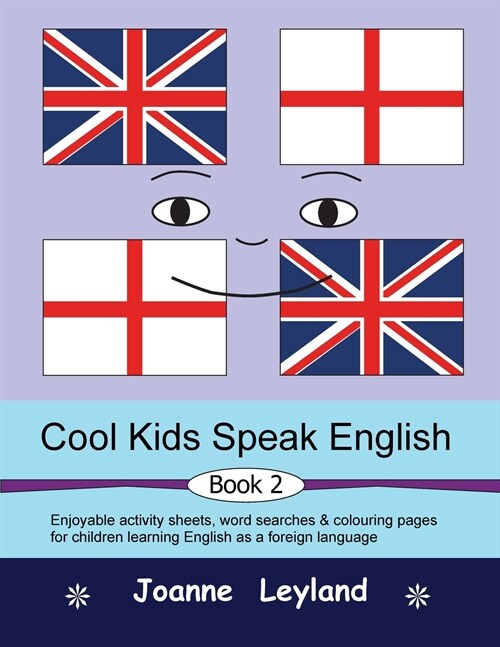 Cool Kids Speak English - Book 2: Enjoyable activity sheets, word searches & colouring pages for children learning English as a foreign language (Paperback)