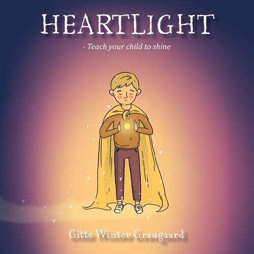 Heartlight: Teach your child to shine (Paperback)