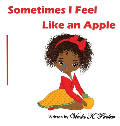 Sometimes I Feel Like an Apple (Hardcover)