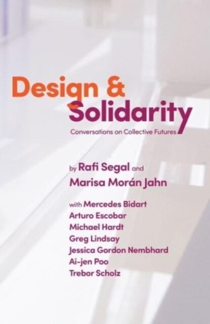 Design and Solidarity: Conversations on Collective Futures (Paperback)