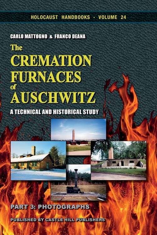The Cremation Furnaces of Auschwitz, Part 3: Photographs (Paperback, 2, Revised and Upd)