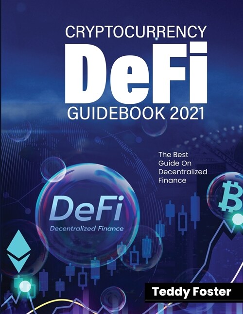 Cryptocurrency Defi Guidebook 2021: The Best Guide on Decentralized Finance (Paperback)