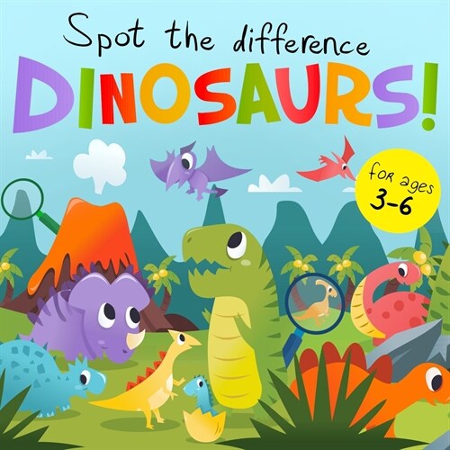 Spot The Difference - Dinosaurs!: A Fun Search and Solve Book for 3-6 Year Olds (Paperback)