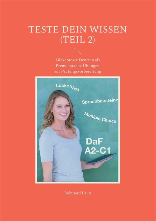 TESTE DEIN WISSEN (Teil 2): L?kentexte Deutsch als Fremdsprache ?ungen zur Pr?ungsvorbereitung (Paperback)