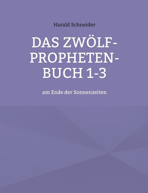 Das Zw?f-Propheten-Buch 1-3: am Ende der Sonnenzeiten (Paperback)