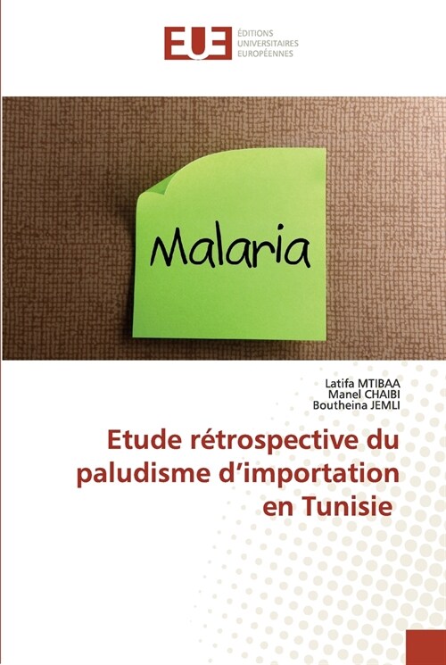 Etude r?rospective du paludisme dimportation en Tunisie (Paperback)