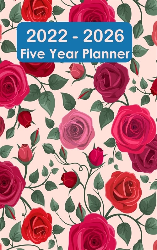 2022-2026 Five Year Planner: Hardcover - 60 Months Calendar, 5 Year Appointment Calendar, Business Planners, Agenda Schedule Organizer Logbook and (Hardcover)