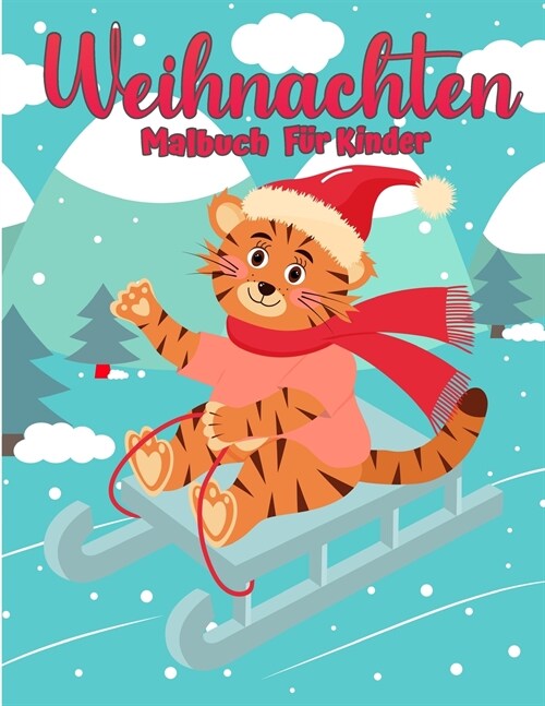 Weihnachtsfarbbuch f? Kinder: Weihnachtsseiten zu farbig inklusive Santa, Weihnachtsb?me, Rentier Rudolf, Schneemann, Ornamente - Spa?Kinder Weihn (Paperback)