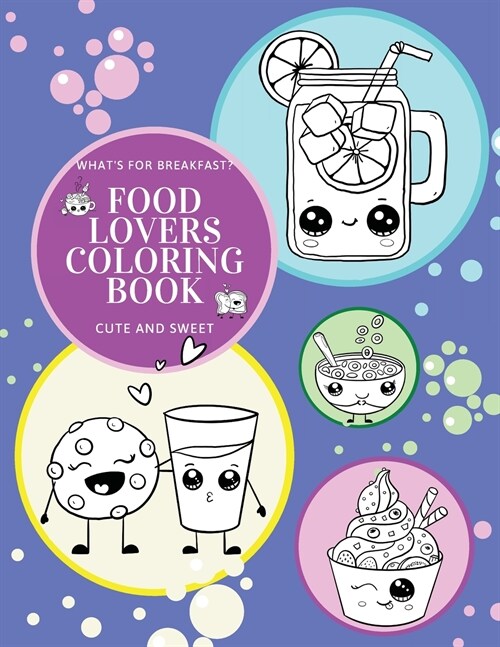 Whats for Breakfast? Cute and Sweet Food Lovers Coloring Book (Paperback)